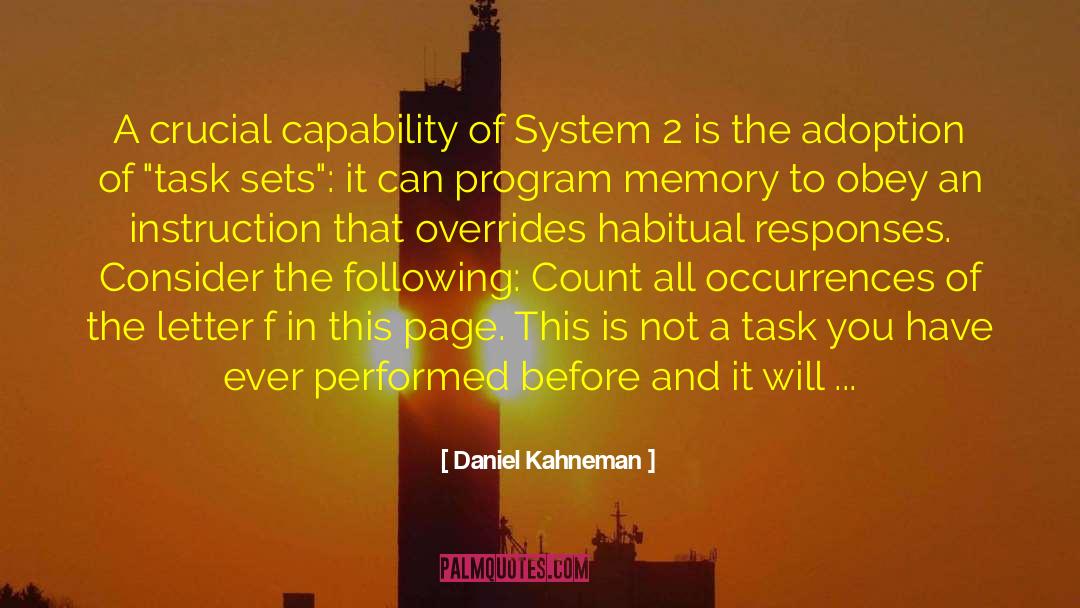 Daniel Kahneman Quotes: A crucial capability of System