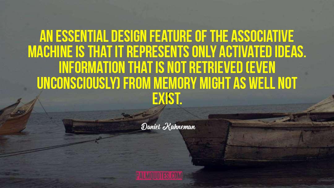 Daniel Kahneman Quotes: An essential design feature of