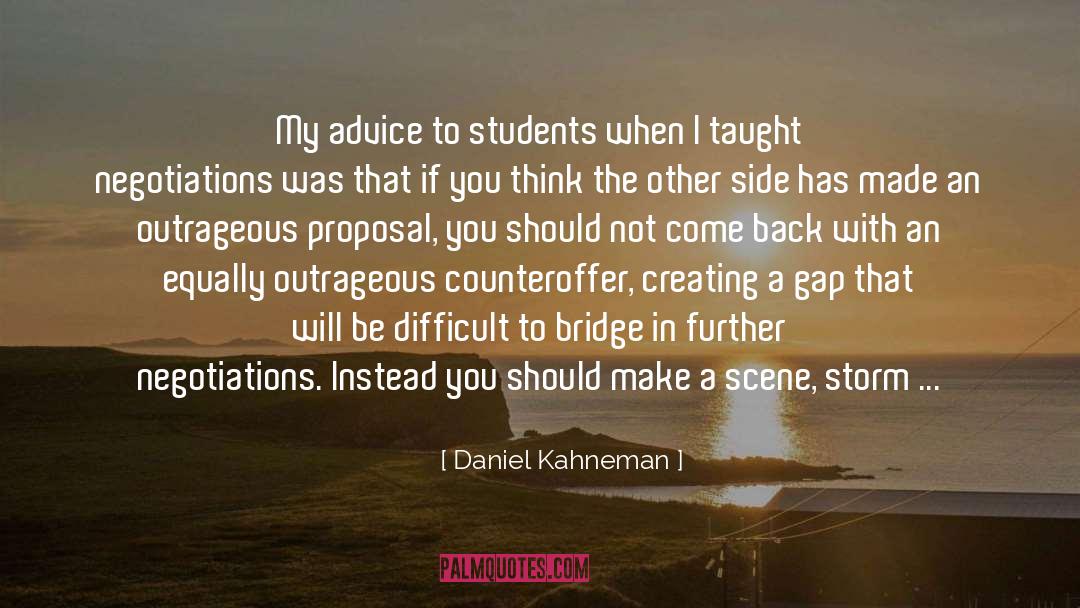 Daniel Kahneman Quotes: My advice to students when