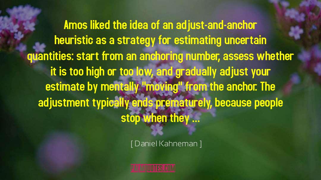 Daniel Kahneman Quotes: Amos liked the idea of