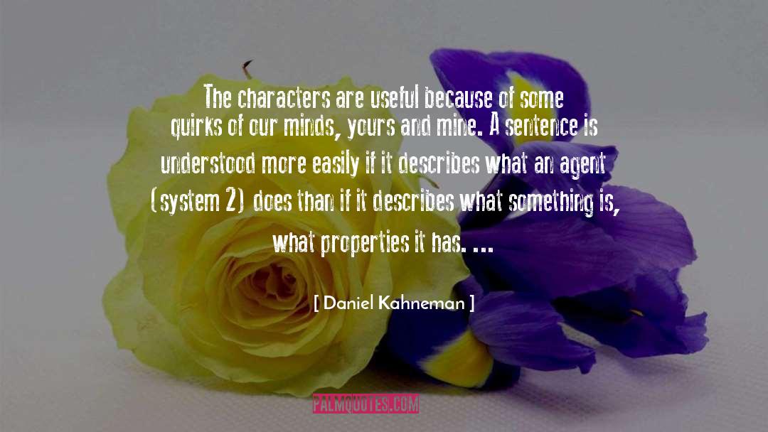 Daniel Kahneman Quotes: The characters are useful because