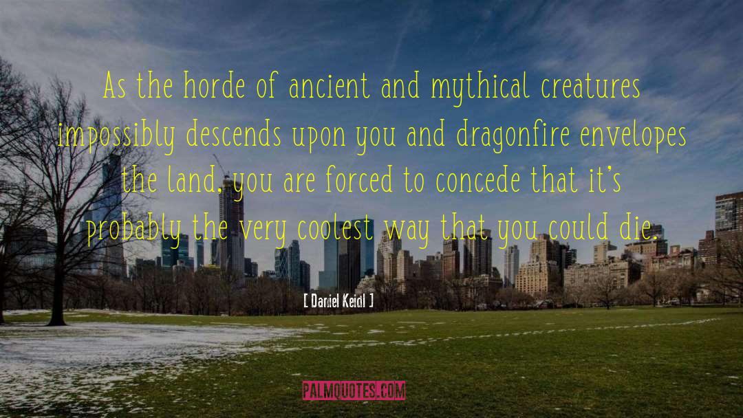 Daniel Keidl Quotes: As the horde of ancient