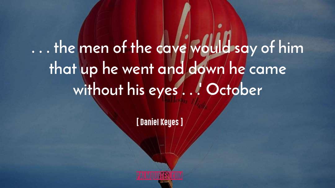 Daniel Keyes Quotes: . . . the men