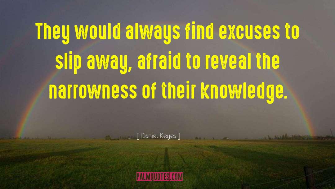 Daniel Keyes Quotes: They would always find excuses