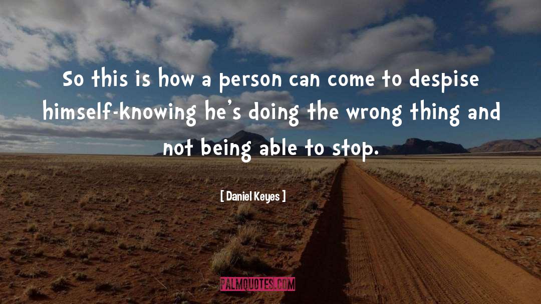 Daniel Keyes Quotes: So this is how a