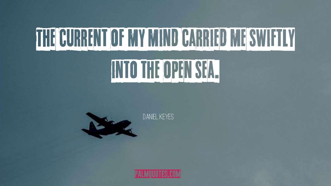 Daniel Keyes Quotes: The current of my mind