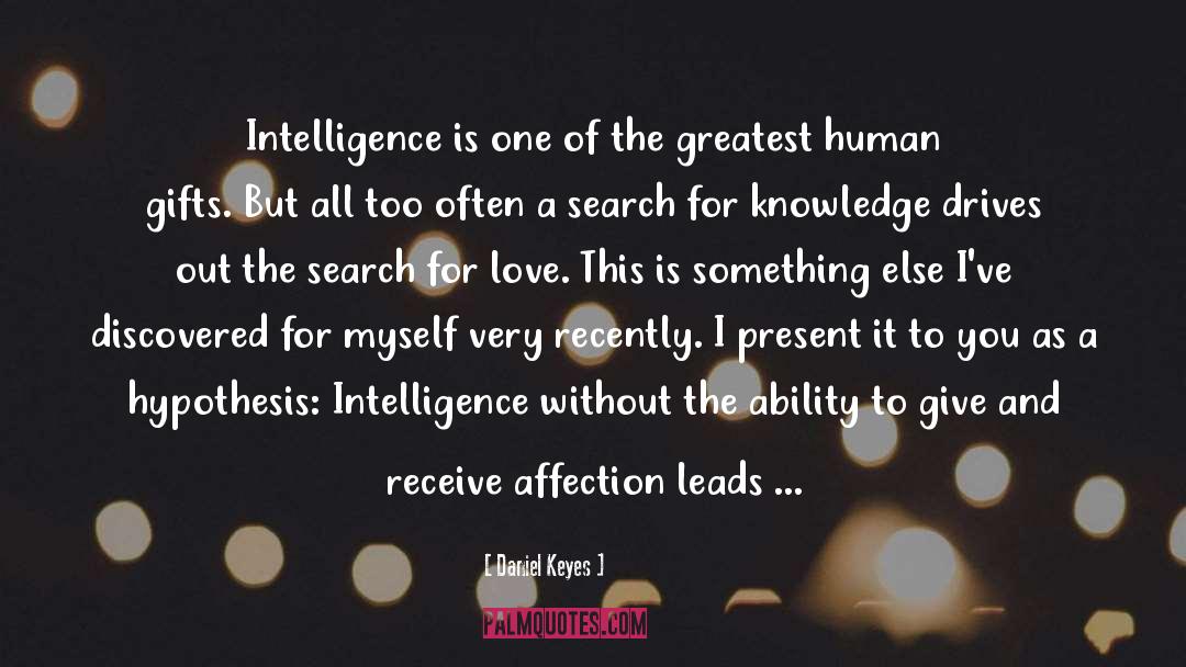 Daniel Keyes Quotes: Intelligence is one of the