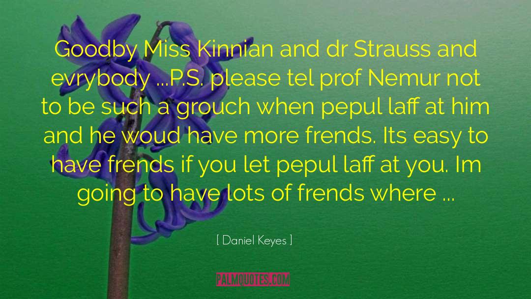 Daniel Keyes Quotes: Goodby Miss Kinnian and dr