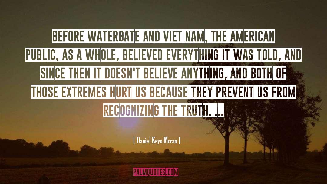 Daniel Keys Moran Quotes: Before Watergate and Viet Nam,