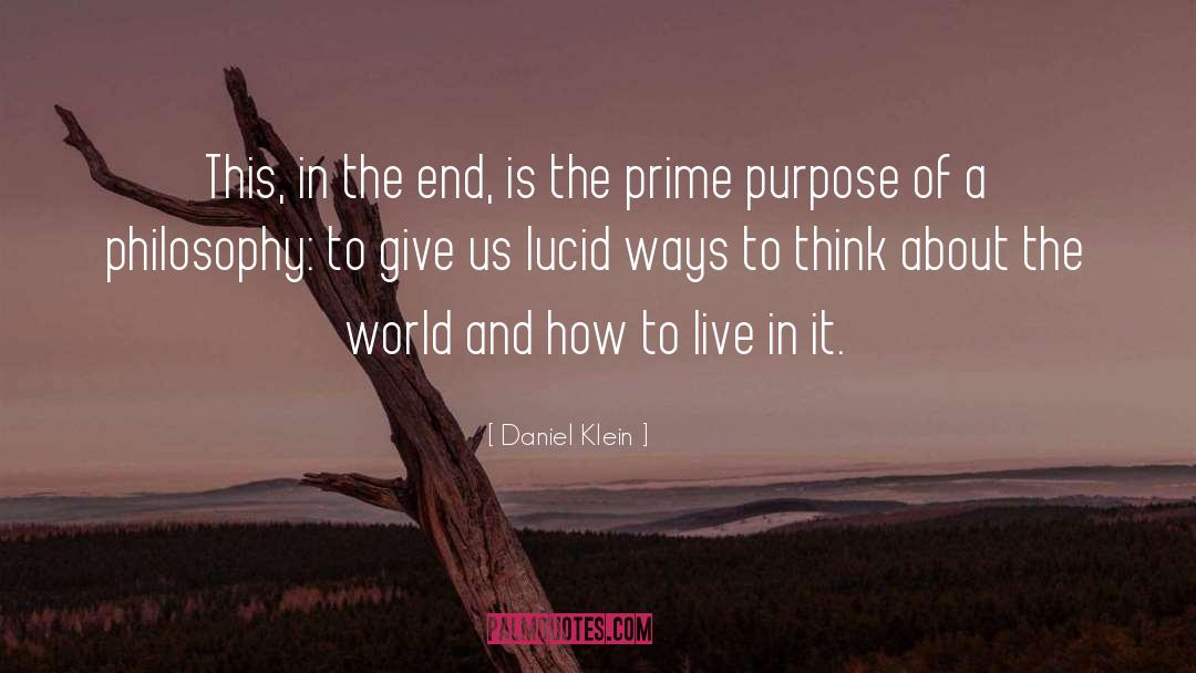 Daniel Klein Quotes: This, in the end, is