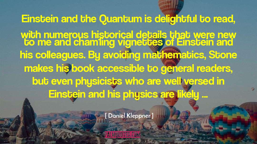 Daniel Kleppner Quotes: Einstein and the Quantum is