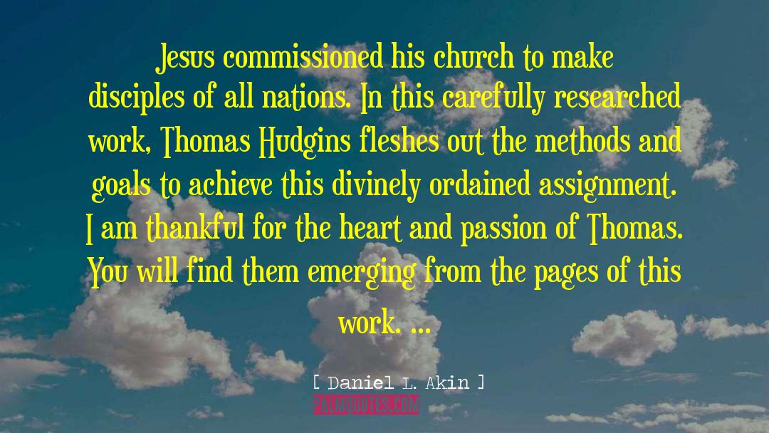 Daniel L. Akin Quotes: Jesus commissioned his church to