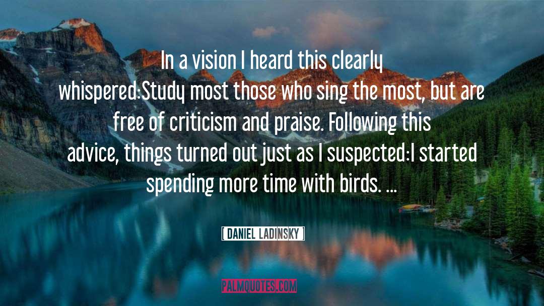 Daniel Ladinsky Quotes: In a vision I heard