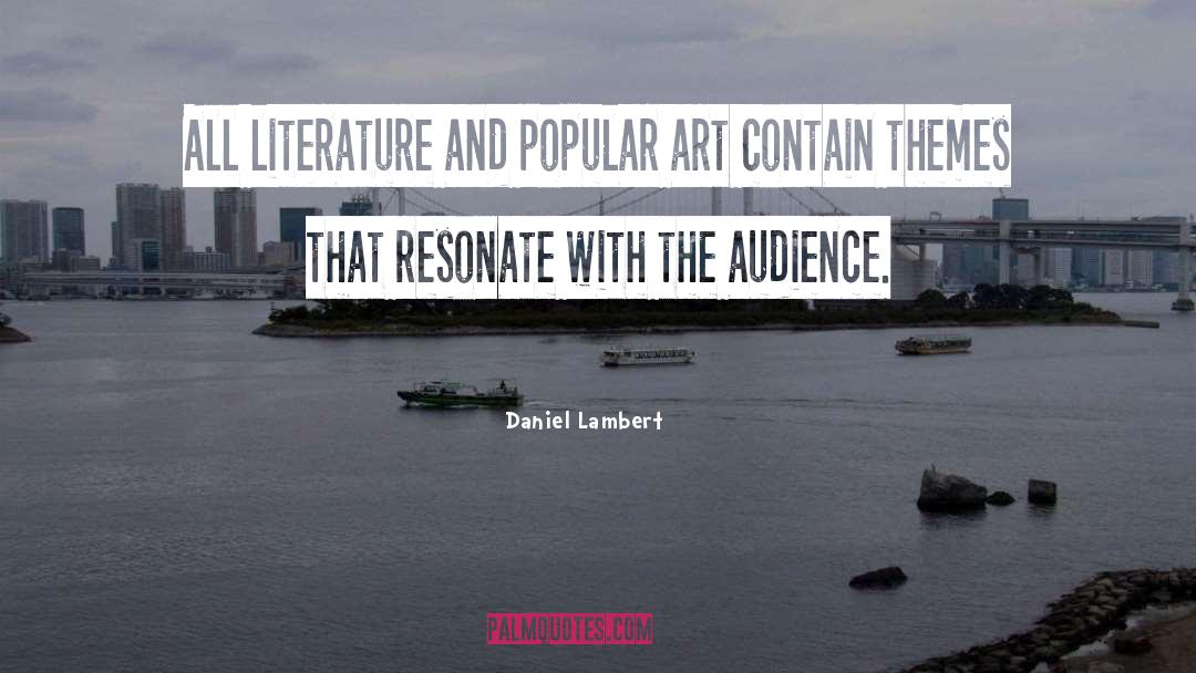 Daniel Lambert Quotes: All literature and popular art