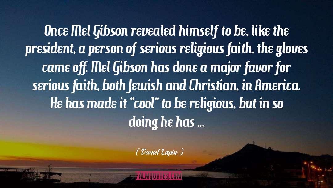 Daniel Lapin Quotes: Once Mel Gibson revealed himself