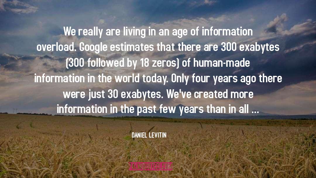 Daniel Levitin Quotes: We really are living in