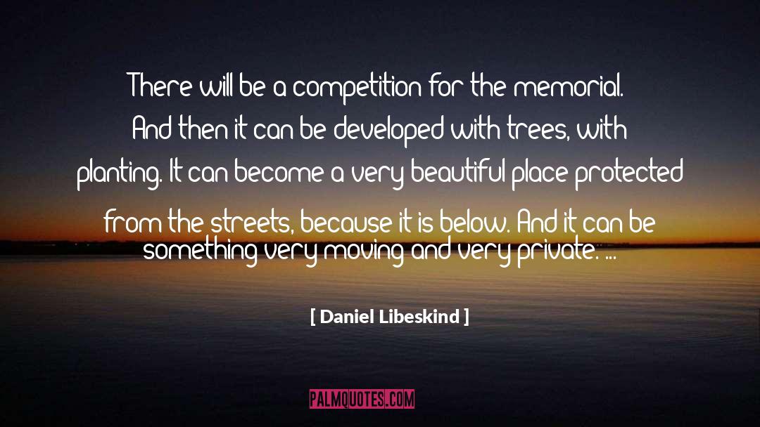 Daniel Libeskind Quotes: There will be a competition