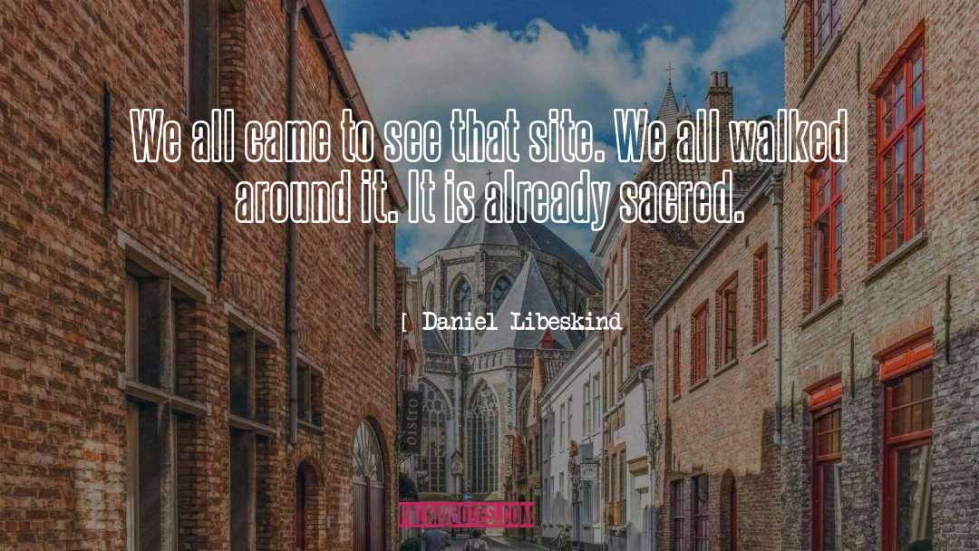 Daniel Libeskind Quotes: We all came to see