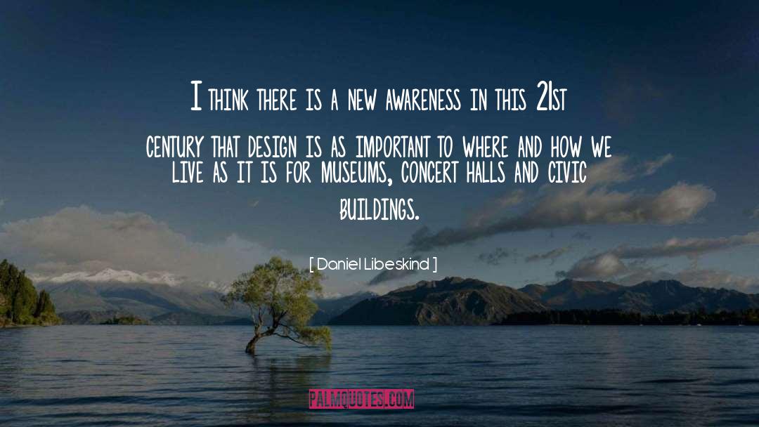 Daniel Libeskind Quotes: I think there is a