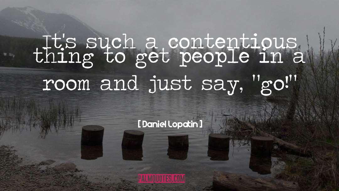 Daniel Lopatin Quotes: It's such a contentious thing