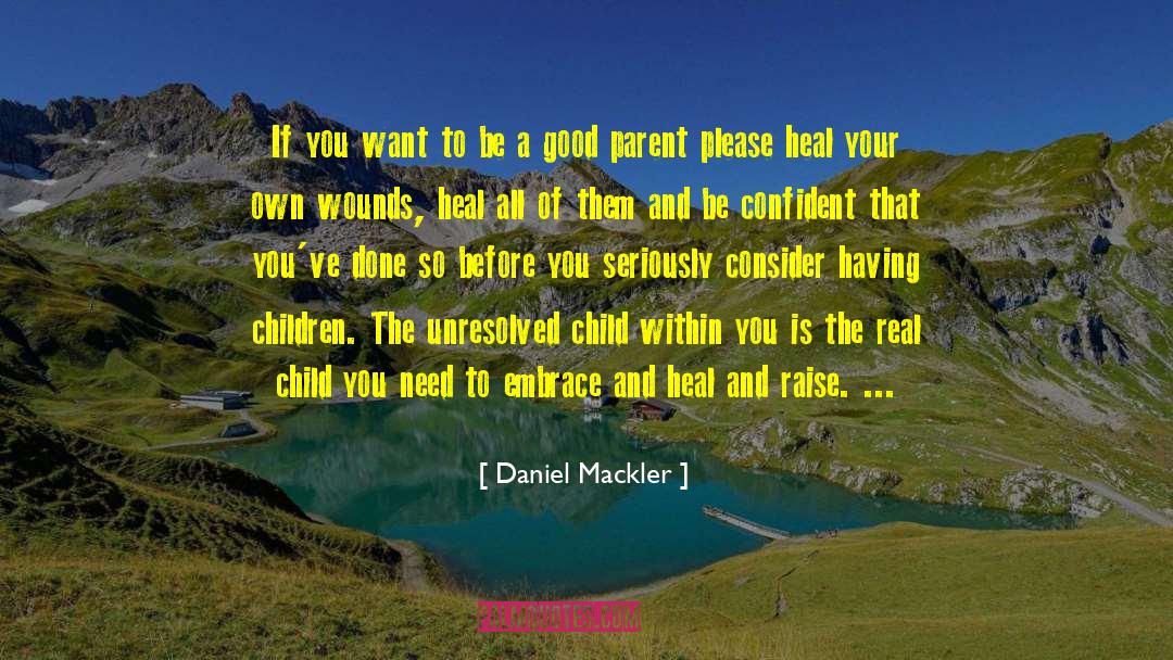 Daniel Mackler Quotes: If you want to be