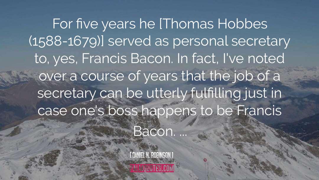 Daniel N. Robinson Quotes: For five years he [Thomas