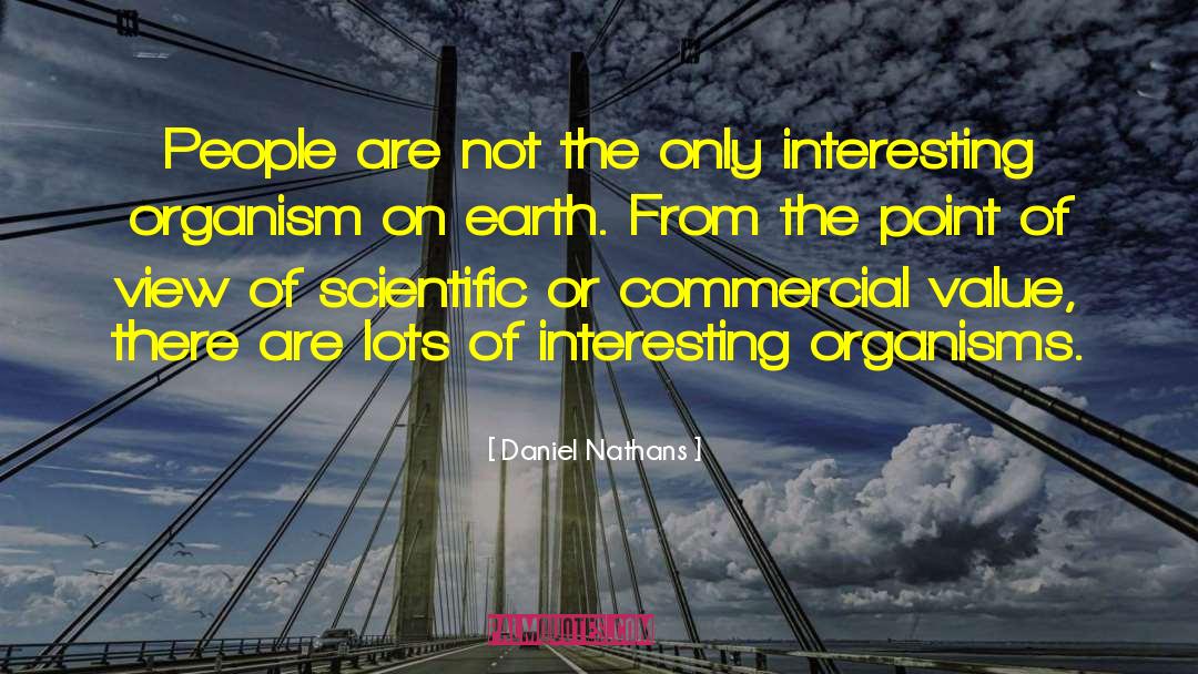 Daniel Nathans Quotes: People are not the only