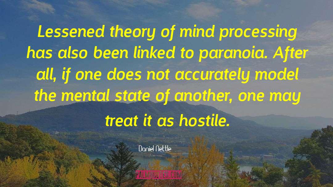 Daniel Nettle Quotes: Lessened theory of mind processing