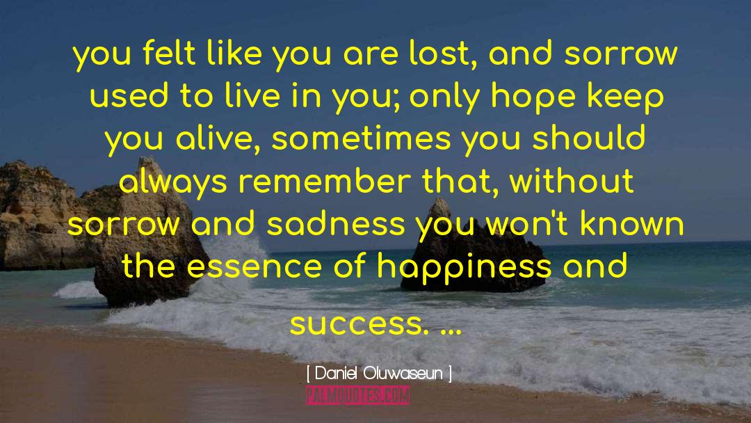 Daniel Oluwaseun Quotes: you felt like you are