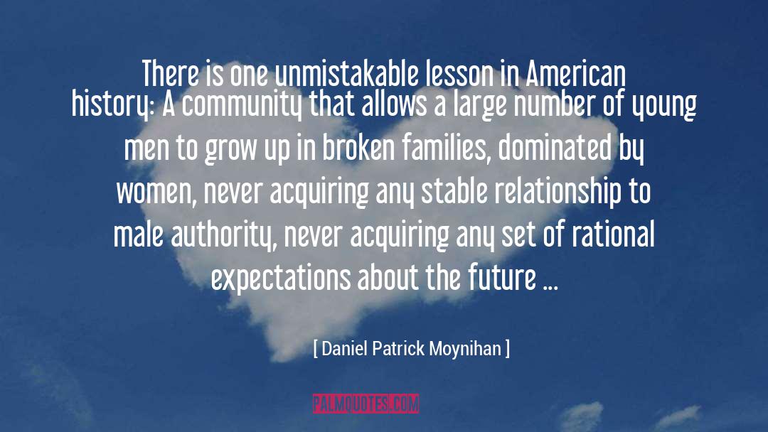 Daniel Patrick Moynihan Quotes: There is one unmistakable lesson