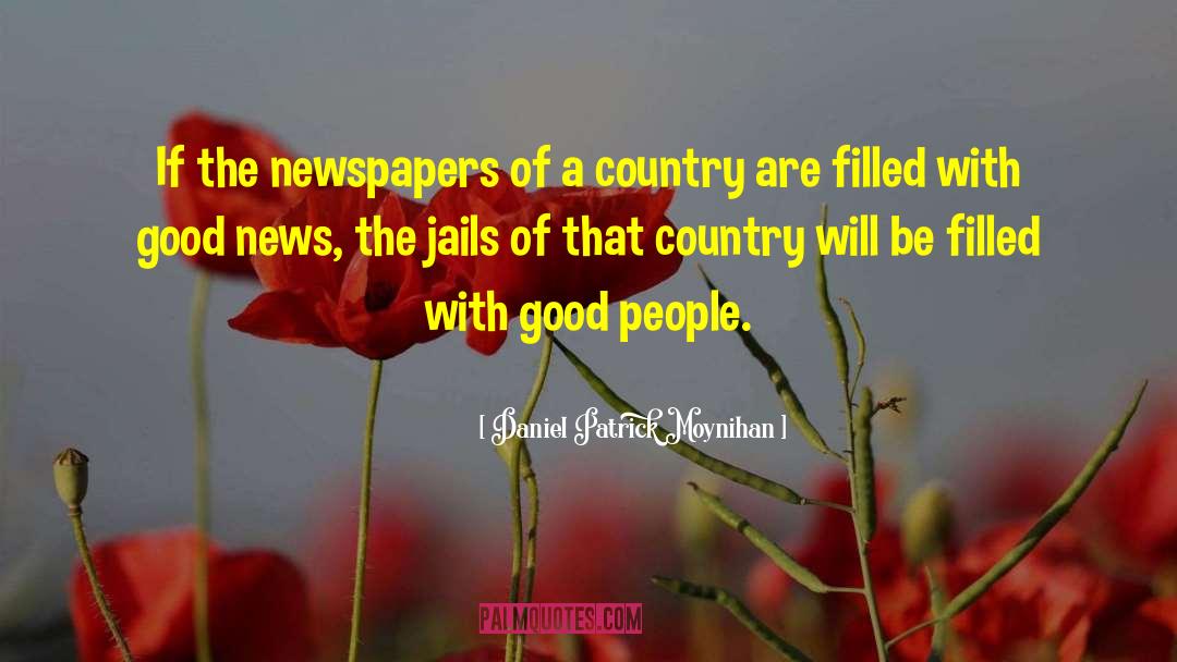Daniel Patrick Moynihan Quotes: If the newspapers of a