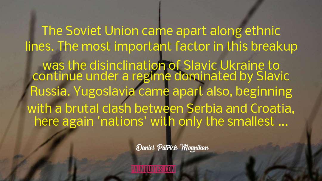 Daniel Patrick Moynihan Quotes: The Soviet Union came apart