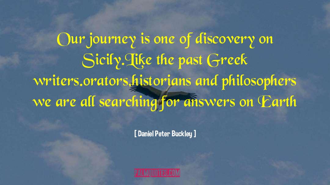 Daniel Peter Buckley Quotes: Our journey is one of