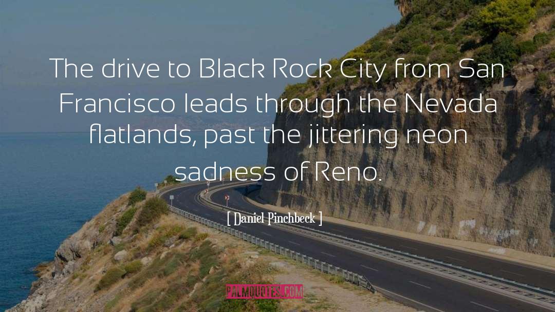 Daniel Pinchbeck Quotes: The drive to Black Rock