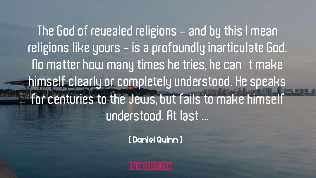 Daniel Quinn Quotes: The God of revealed religions