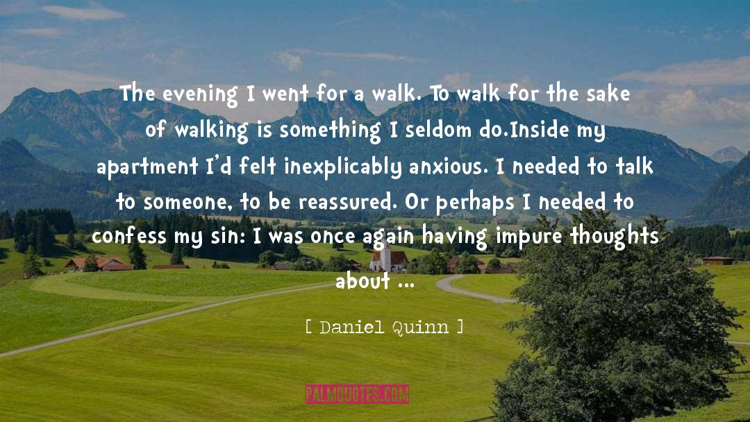 Daniel Quinn Quotes: The evening I went for