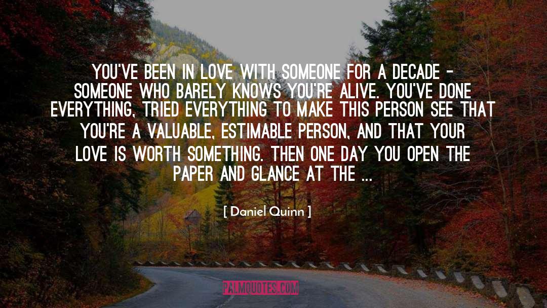 Daniel Quinn Quotes: You've been in love with