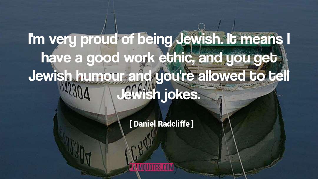 Daniel Radcliffe Quotes: I'm very proud of being
