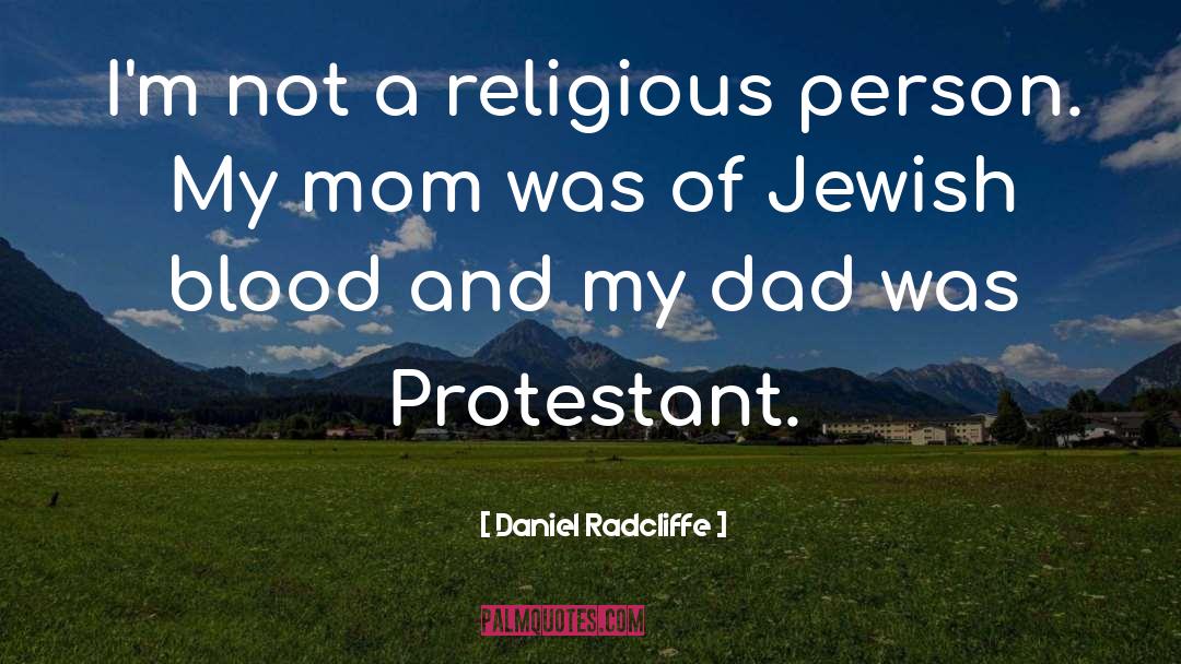 Daniel Radcliffe Quotes: I'm not a religious person.