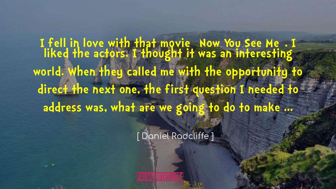 Daniel Radcliffe Quotes: I fell in love with