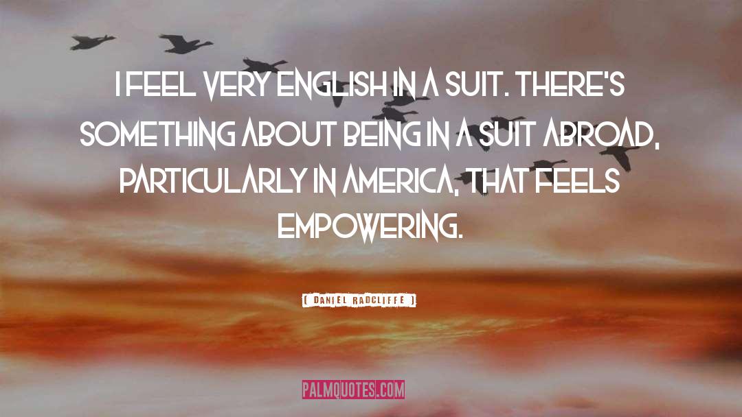 Daniel Radcliffe Quotes: I feel very English in