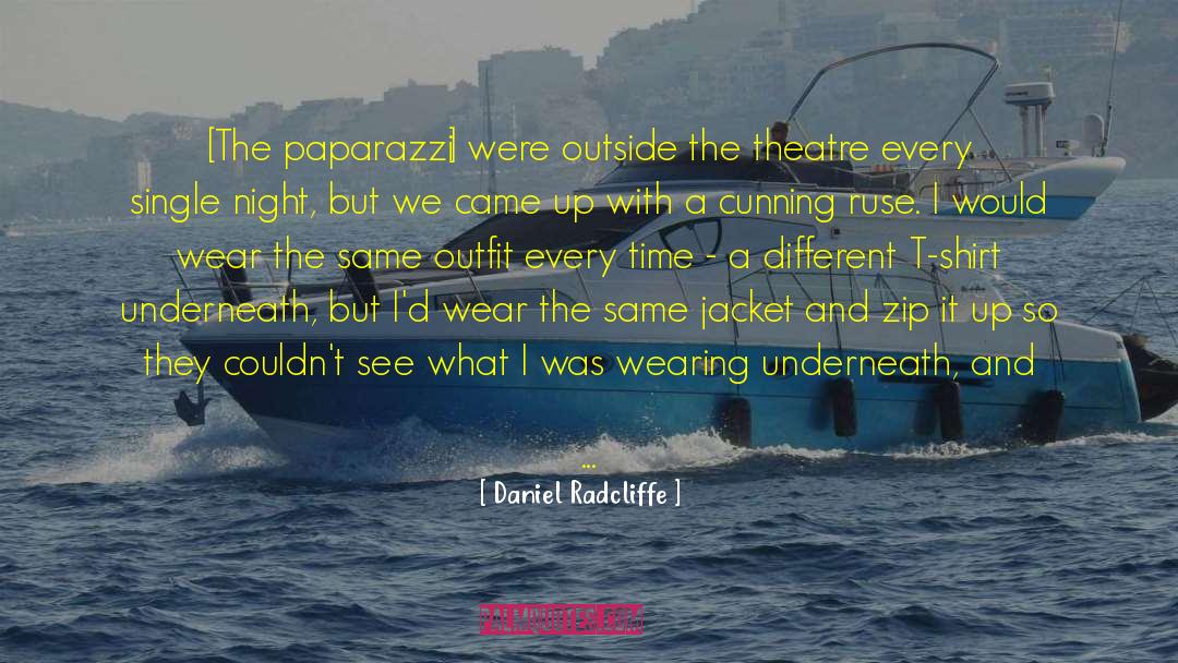 Daniel Radcliffe Quotes: [The paparazzi] were outside the