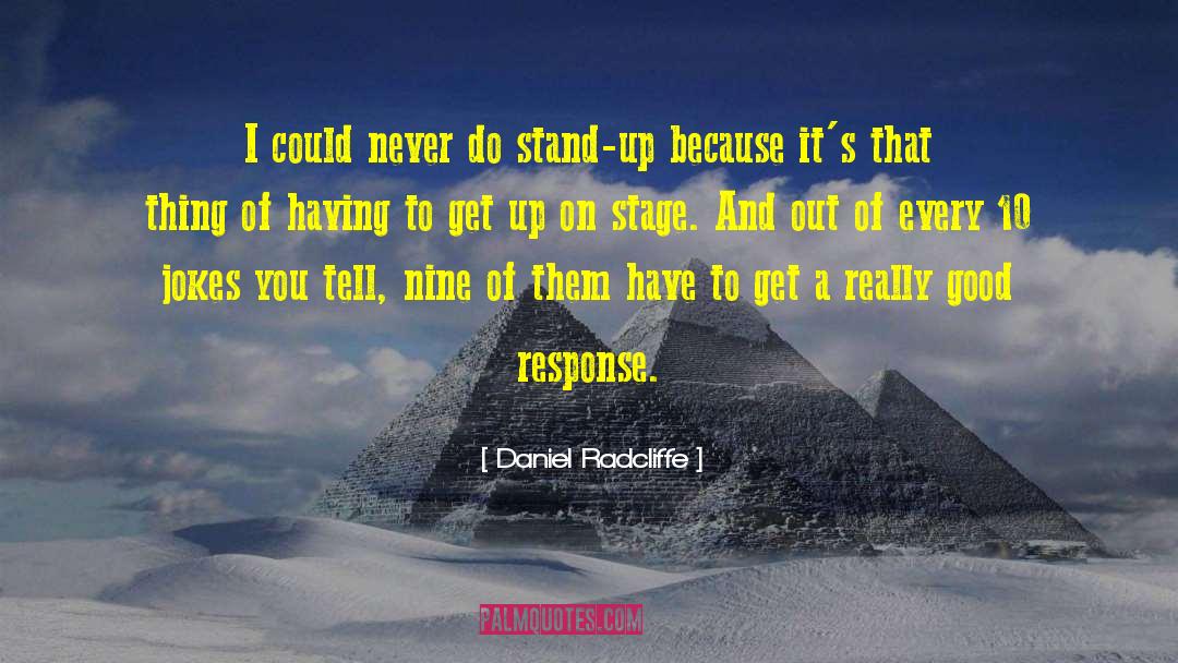 Daniel Radcliffe Quotes: I could never do stand-up