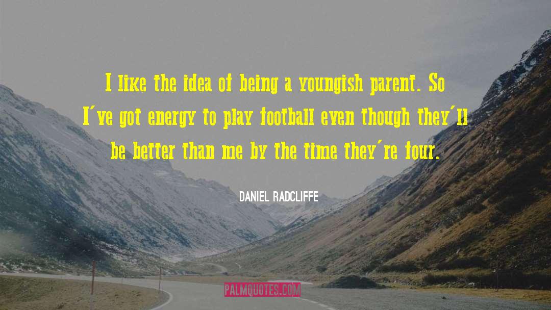 Daniel Radcliffe Quotes: I like the idea of