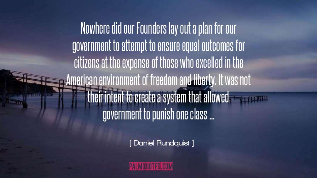 Daniel Rundquist Quotes: Nowhere did our Founders lay