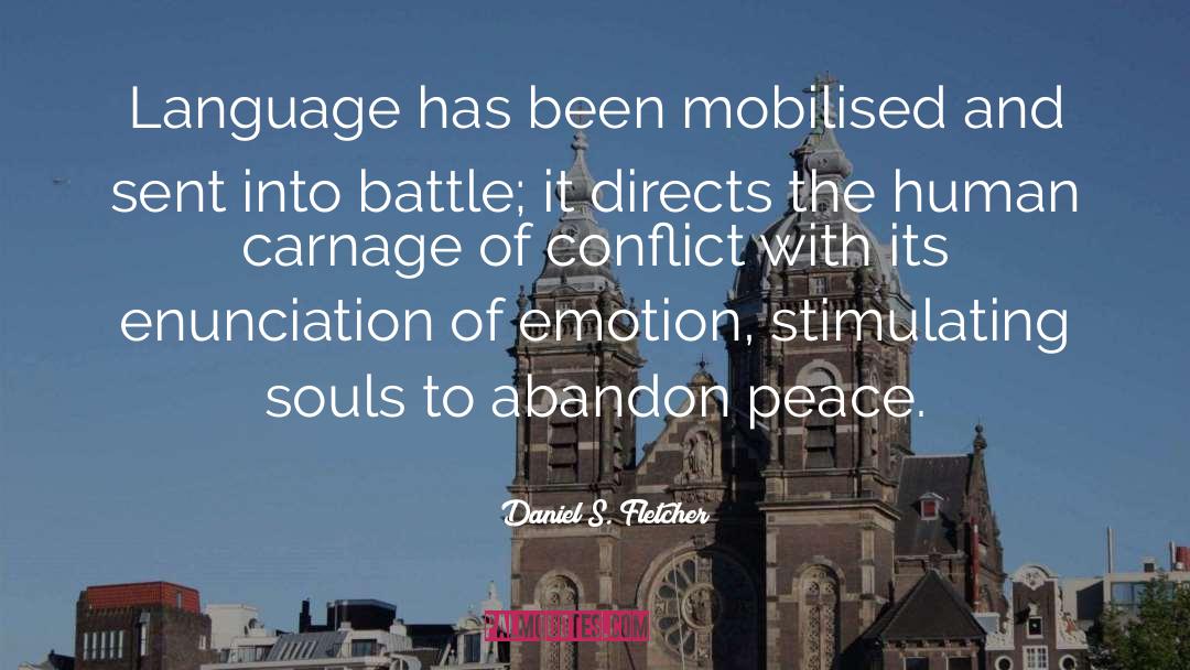 Daniel S. Fletcher Quotes: Language has been mobilised and