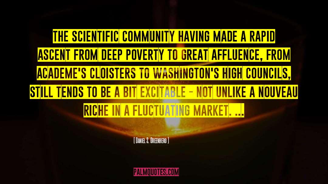 Daniel S. Greenberg Quotes: The scientific community having made