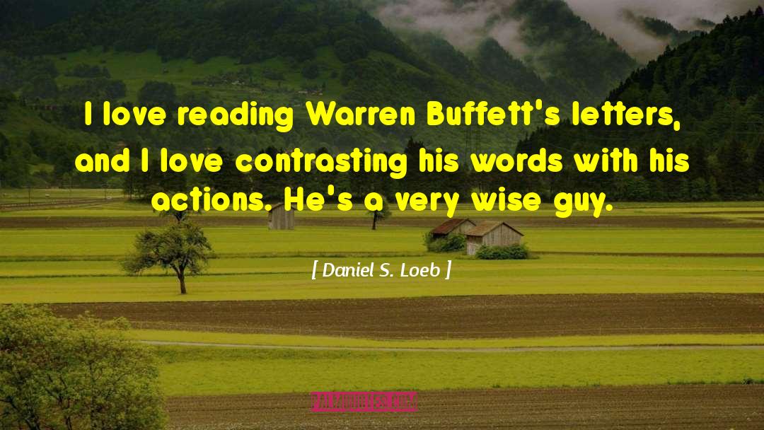 Daniel S. Loeb Quotes: I love reading Warren Buffett's