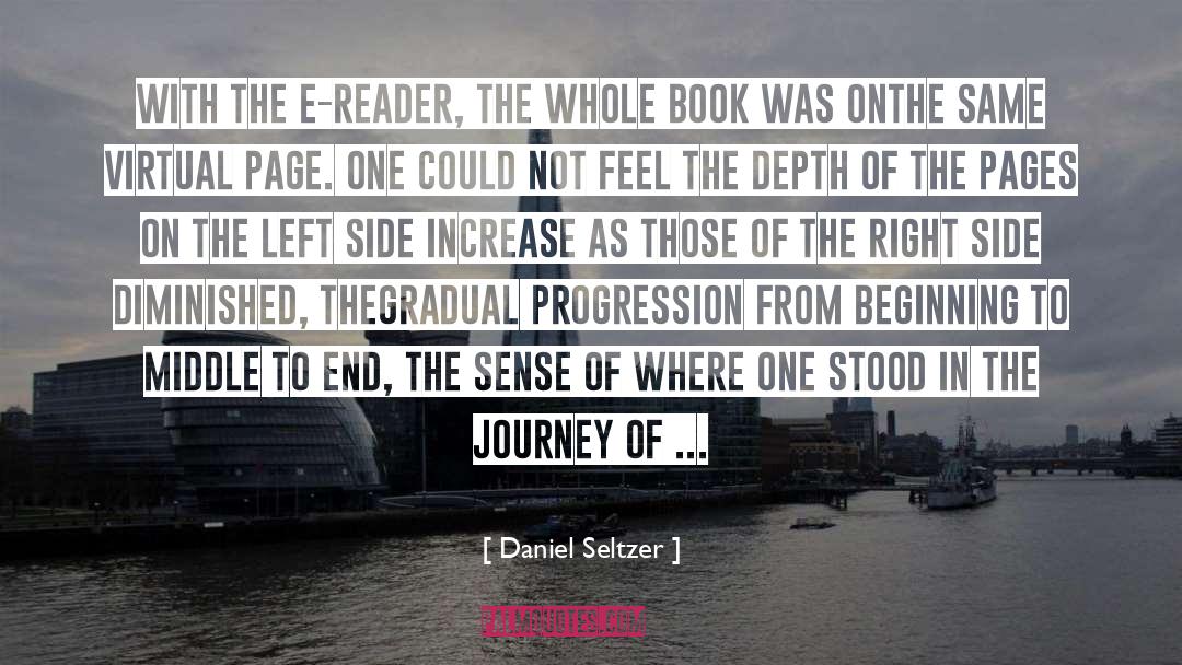 Daniel Seltzer Quotes: With the e-reader, the whole
