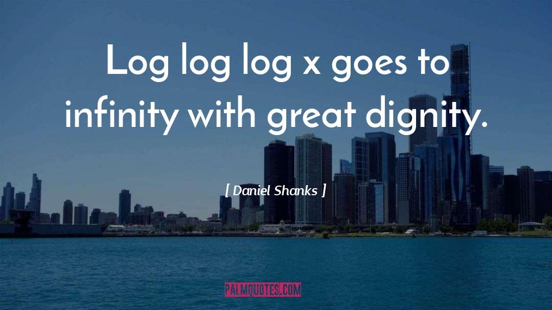 Daniel Shanks Quotes: Log log log x goes